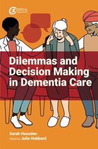 Book cover for Dilemmas and decision making in dementia care